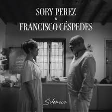 Sory Perez Francisco Pancho Cespedes Silencio - Propuestas musicales