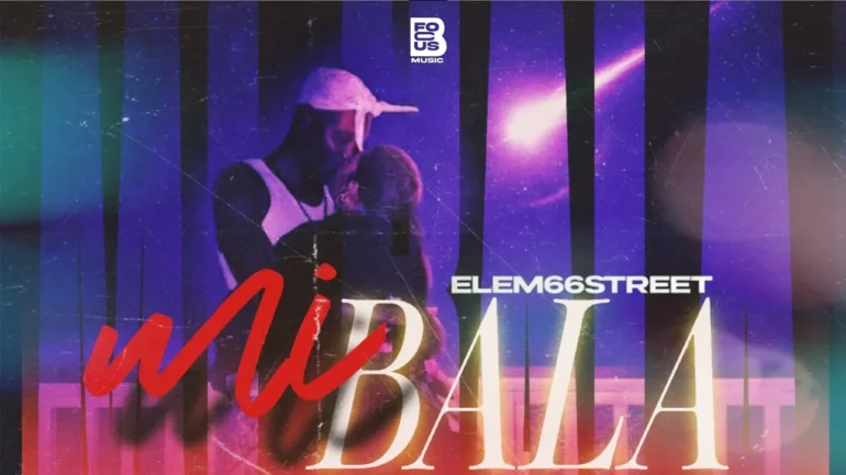ELEM 66street Mi Bala - Propuestas musicales