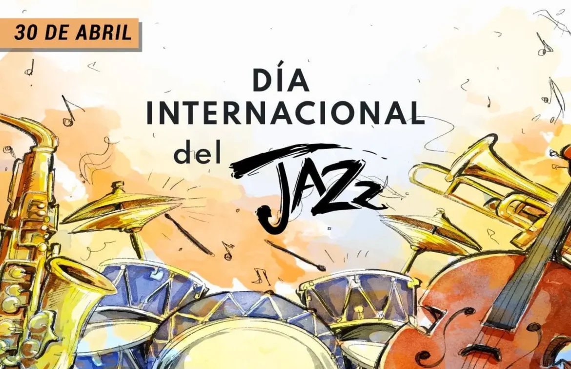 30 de abril dia internacional del jazz - Propuestas musicales