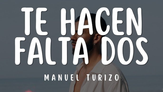 Te Hacen Falta Dos MT Manuel Turizo - Propuestas musicales