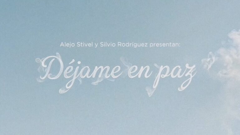 Alejo Stivel feat Silvio Rodriguez Dejame en Paz - Propuestas musicales