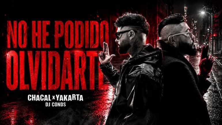 Chacal Yakarta No He Podido Olvidarte - Propuestas musicales