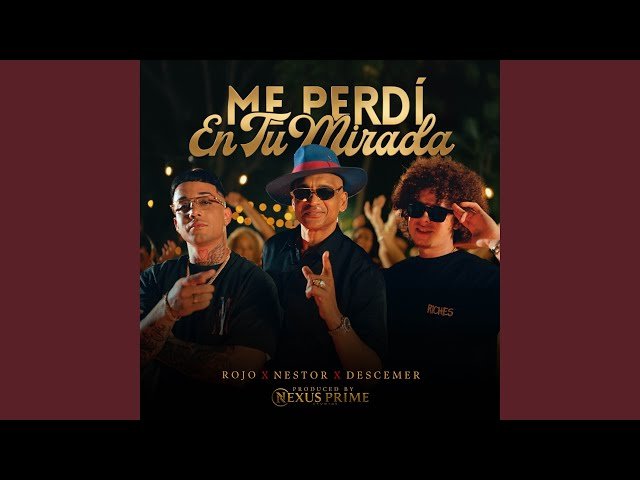 El Rojo Nestor Meness feat Descemer Bueno Me Perdi En Tu Mirada - Propuestas musicales