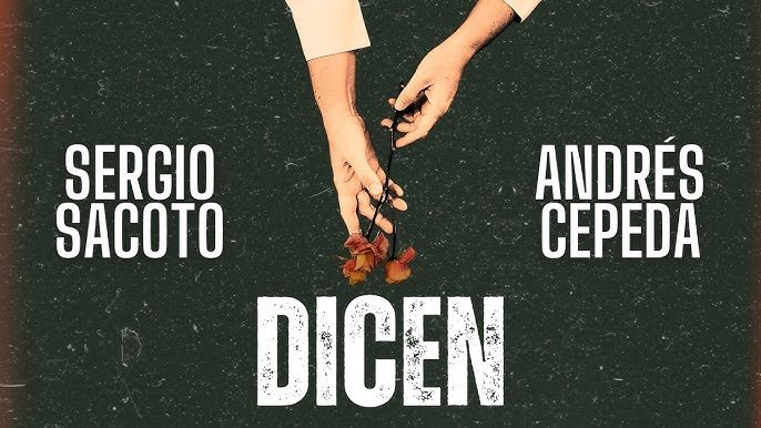 Sergio Sacoto feat Andres Cepeda Dicen - Propuestas musicales