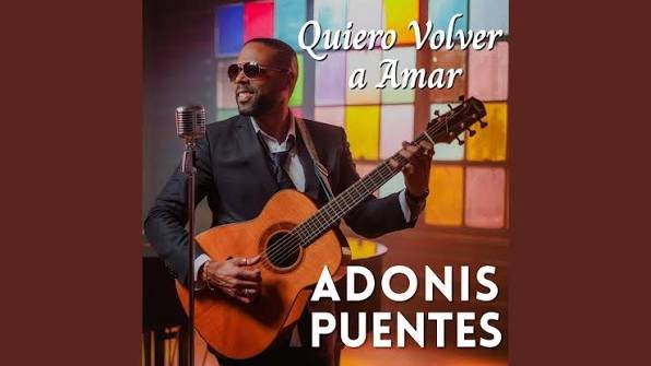 Adonis Puentes – Quiero Volver a Amar - Propuestas musicales