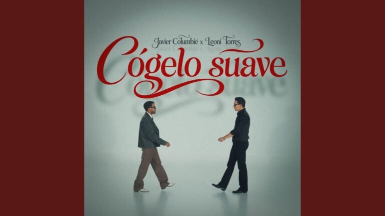 Leoni Torres feat Javier Columbie Cogelo Suave - Propuestas musicales