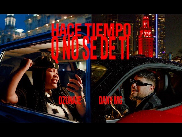 Ozunaje feat Dany MG Hace Tiempo Que No Se De Ti - Propuestas musicales