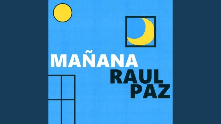 Raul Paz Manana - Propuestas musicales