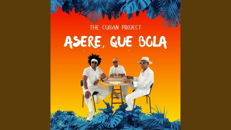 The Cuban Project Asere que bola - Propuestas musicales