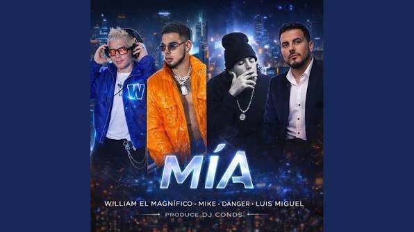 William El Magnifico feat Luis Miguel Mike Danger Mia - Propuestas musicales
