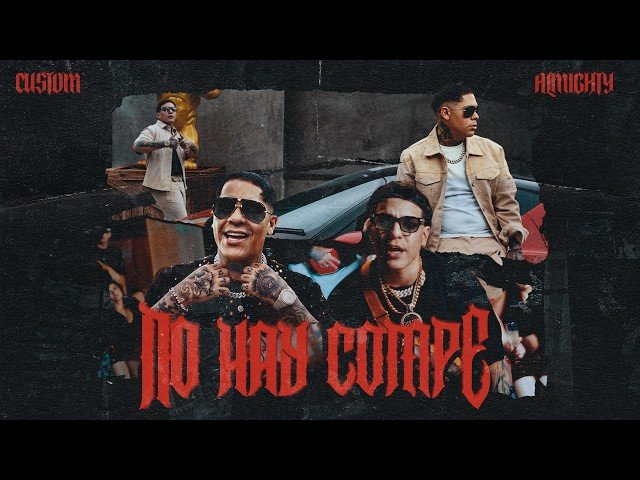 Custom feat Almighty – No Hay Compe - Propuestas musicales