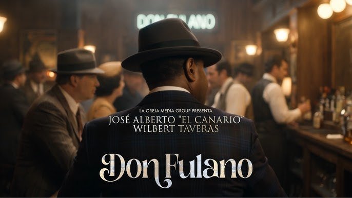 Jose Alberto El Canario feat Wilbert Taveras – Don Fulano - Propuestas musicales