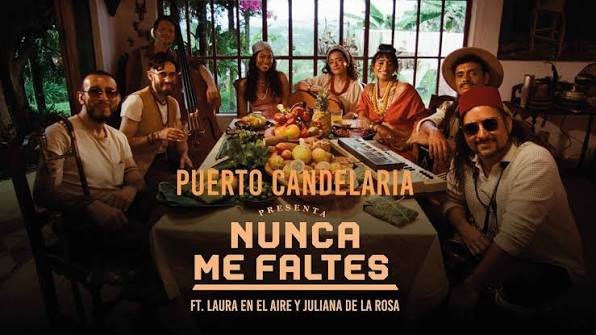 Puerto Candelaria feat Laura en el Aire Juliana de la Rosa – Nunca Me Faltes - Propuestas musicales
