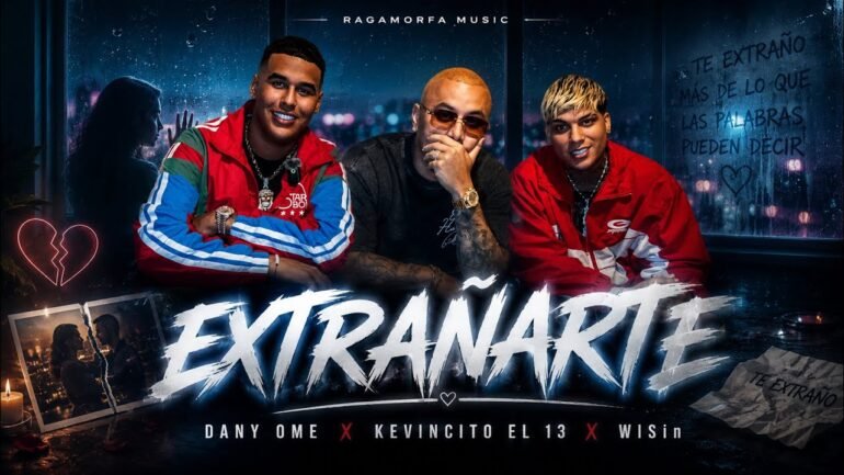Wisin feat Dany Ome Kevincito El 13 Extranarte Mas - Propuestas musicales